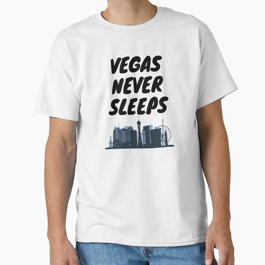 Vegas Never Sleeps T-Shirt - Novelty Apparel Men Women - T-Shirt, Sweatshirt, Hoodie