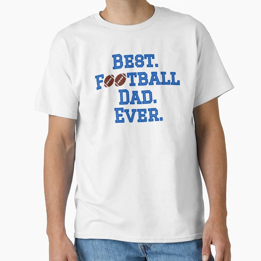 Best Football Dad T-Shirt - Graphic Print for Adults - T-Shirt, Sweatshirt, Hoodie