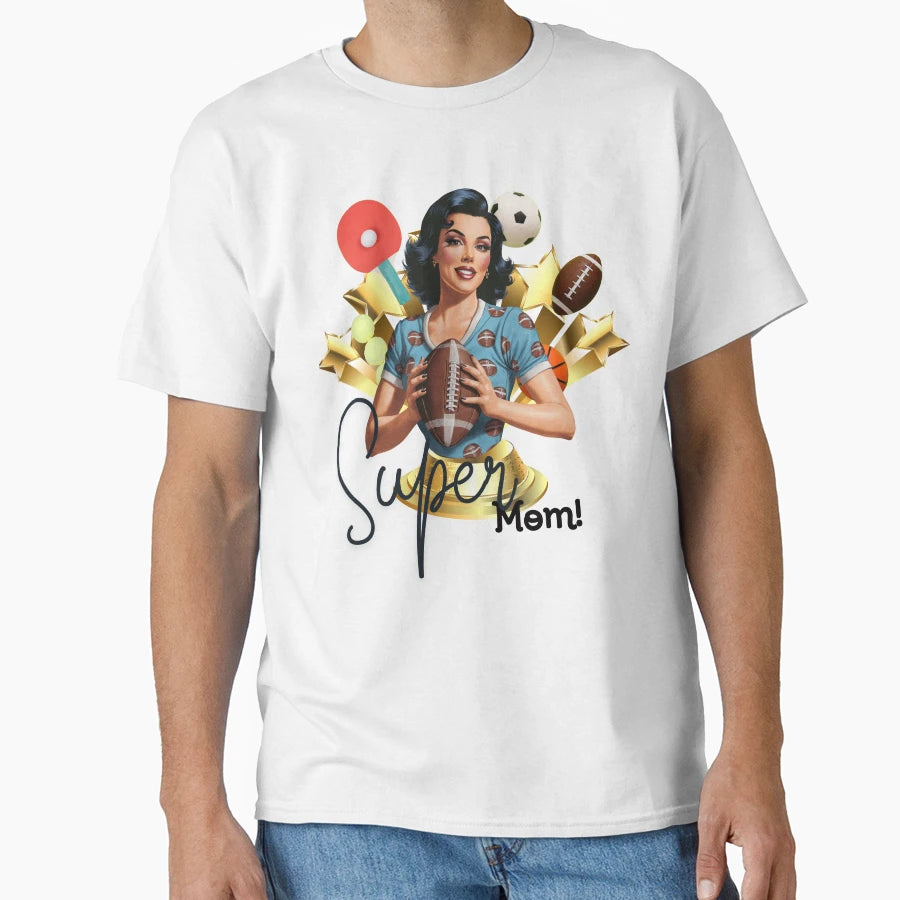 Super Mom That Loves Doing And Watching T-Shirt - Aesthetic Graphic Unisex - T-Shirt, Sweatshirt, Hoodie