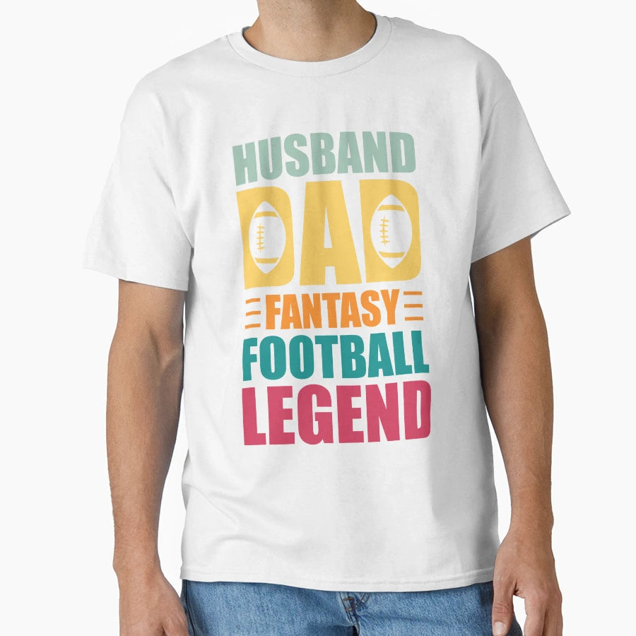 Husband Dad Fantasy Football Legend T-Shirt - Streetwear Style Men Women - T-Shirt, Sweatshirt, Hoodie
