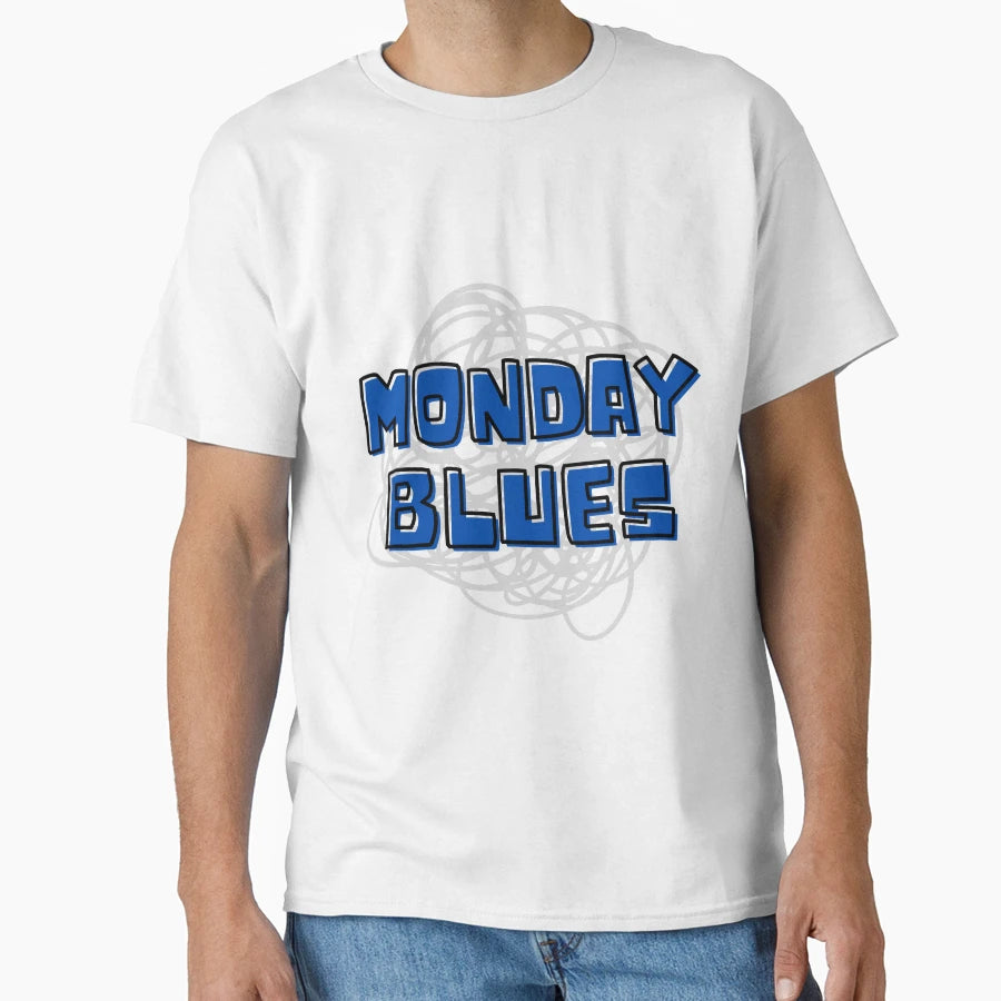 Monday Blues Weekday Vibes Trendy Day T-Shirt - Streetwear Style Men Women - T-Shirt, Sweatshirt, Hoodie