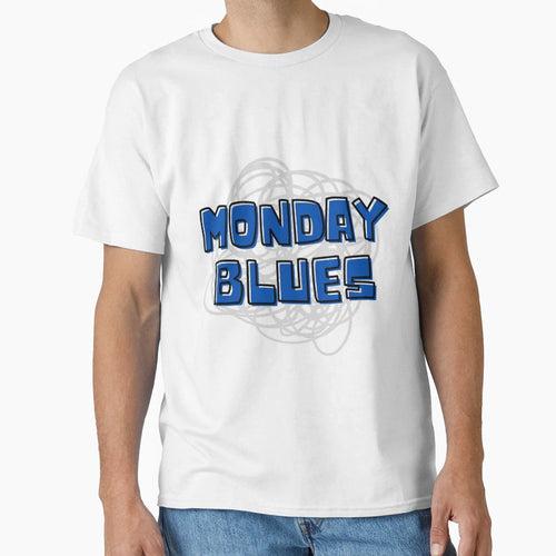 Monday Blues Weekday Vibes Trendy Day T-Shirt - Streetwear Style Men Women - T-Shirt, Sweatshirt, Hoodie
