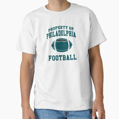 Property Philadelphia Football Team T-Shirt - Fun Novelty Design Men Women - T-Shirt, Sweatshirt, Hoodie