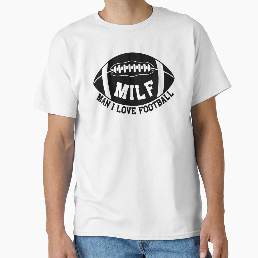 Milf I Love Football American T-Shirt - Fun Novelty Design for Adults - T-Shirt, Sweatshirt, Hoodie