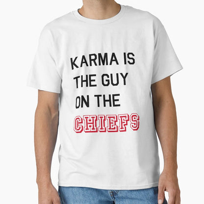 Karma Is Guy Chiefs T-Shirt - Trendy Graphic for Adults - T-Shirt, Sweatshirt, Hoodie