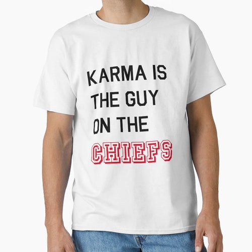 Karma Is Guy Chiefs T-Shirt - Trendy Graphic for Adults - T-Shirt, Sweatshirt, Hoodie