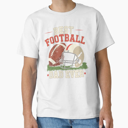 Best Football Dad Ever Football T-Shirt - Custom Art Print Men Women - T-Shirt, Sweatshirt, Hoodie