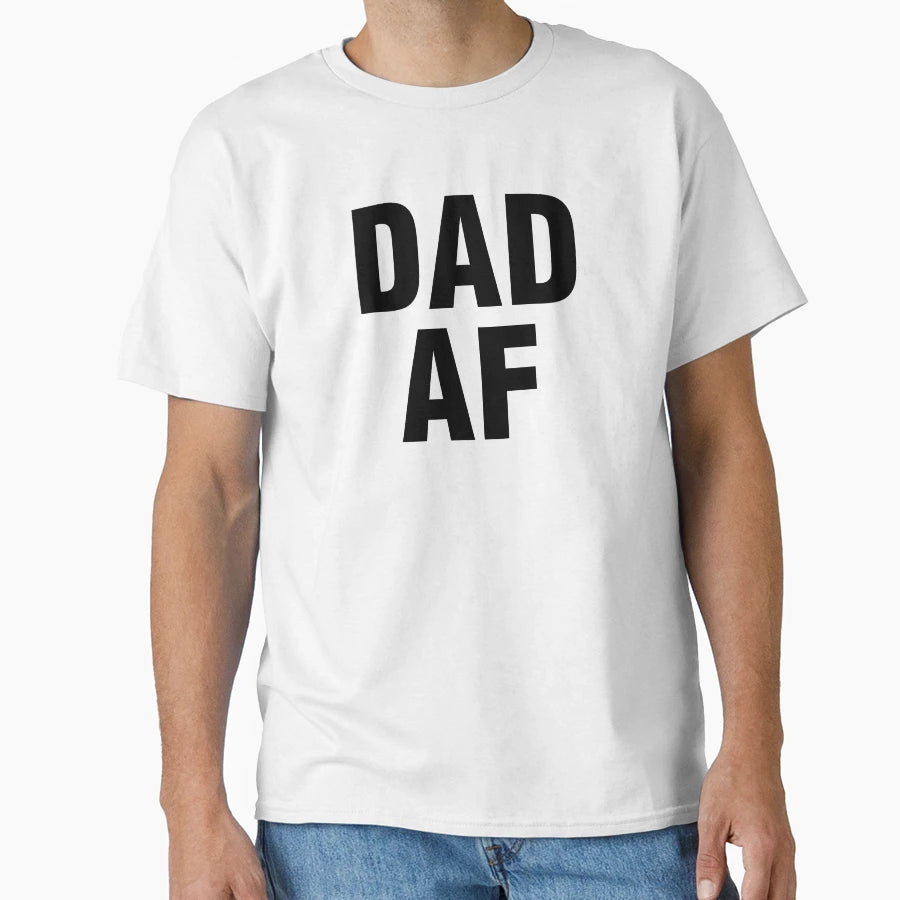 Dad Af T-Shirt - Novelty Apparel for Adults - T-Shirt, Sweatshirt, Hoodie