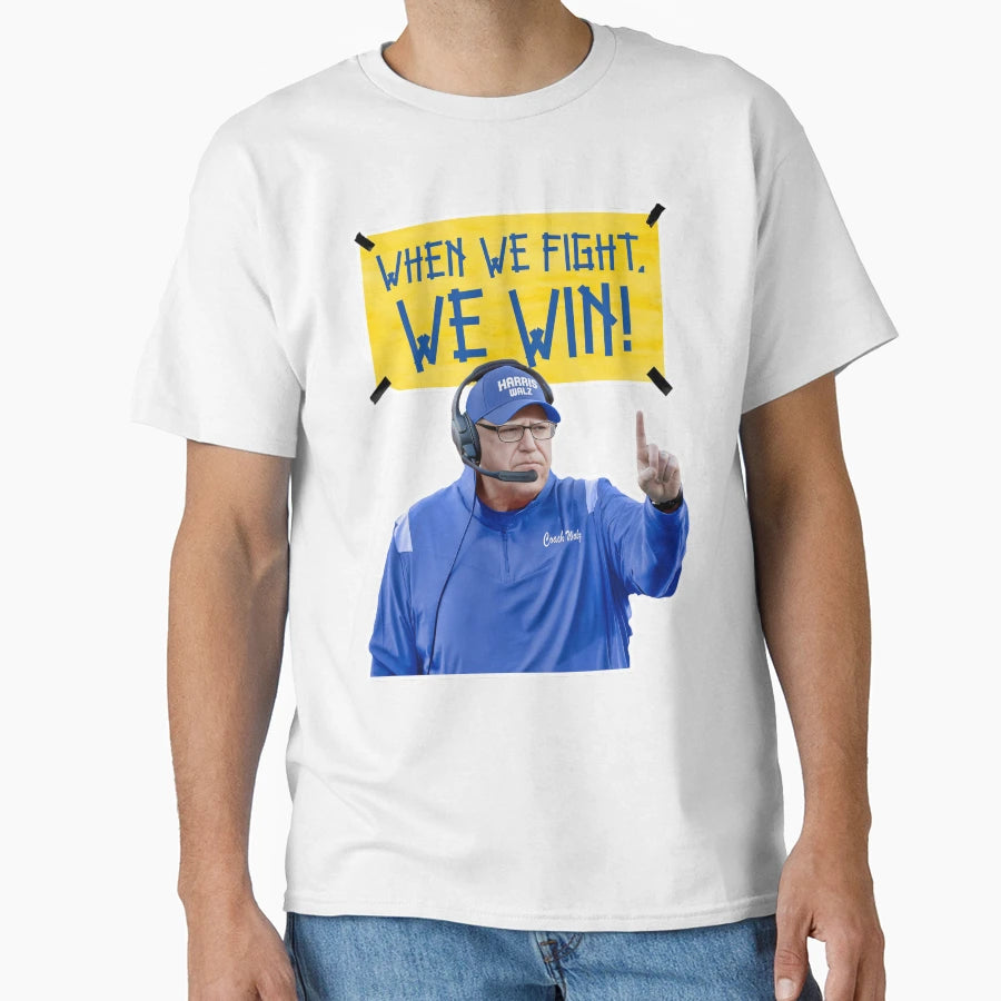 Coach Walz When We Fight We Win T-Shirt - Unique Graphic for Adults - T-Shirt, Sweatshirt, Hoodie