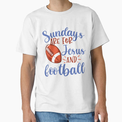 Sundays Are Jesus And Football Funny T-Shirt - Unique Graphic Unisex - T-Shirt, Sweatshirt, Hoodie