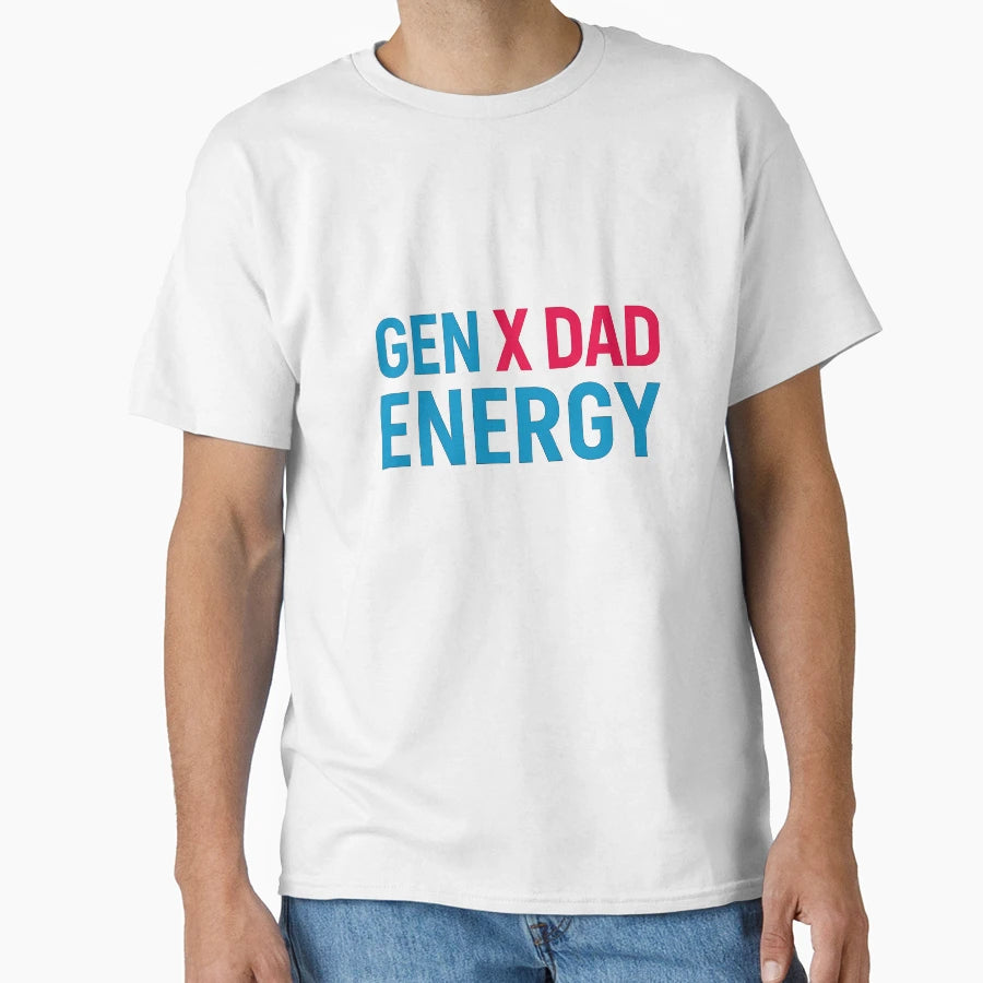 Gen X Dad Energy T-Shirt - Fun Novelty Design for Adults - T-Shirt, Sweatshirt, Hoodie