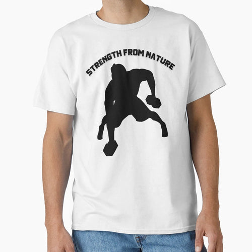 01 Strength From Nature T-Shirt - Custom Art Print Unisex - T-Shirt, Sweatshirt, Hoodie