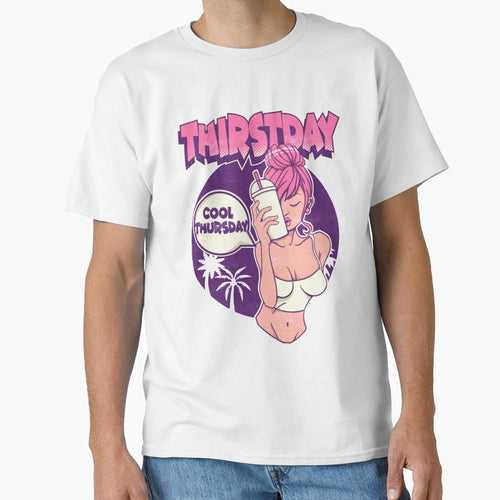 Thirstday Is Thursday T-Shirt - Unique Graphic for Adults - T-Shirt, Sweatshirt, Hoodie