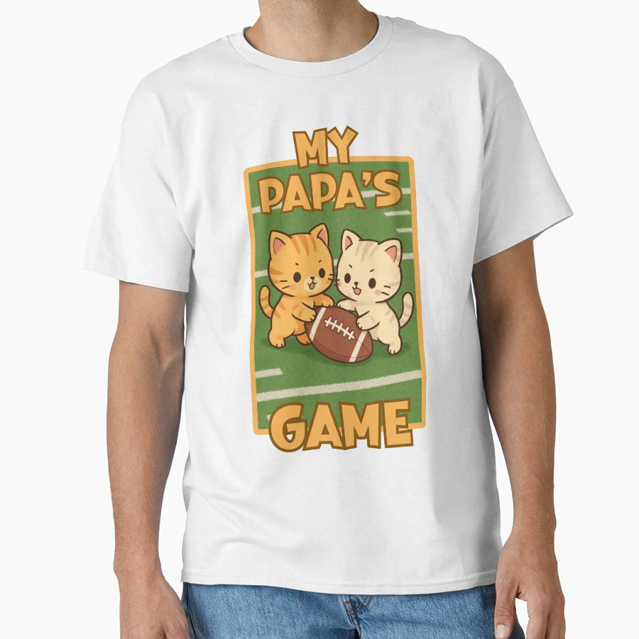 My Papas Game T-Shirt - Graphic Print for Adults - T-Shirt, Sweatshirt, Hoodie