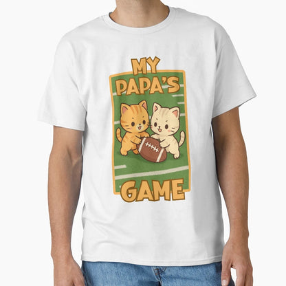 My Papas Game T-Shirt - Graphic Print for Adults - T-Shirt, Sweatshirt, Hoodie