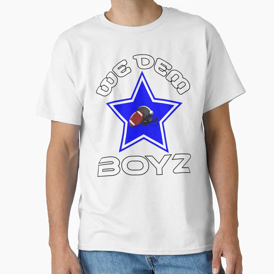 We Dem Boyz American Football Season T-Shirt - Casual Everyday Wear Unisex - T-Shirt, Sweatshirt, Hoodie
