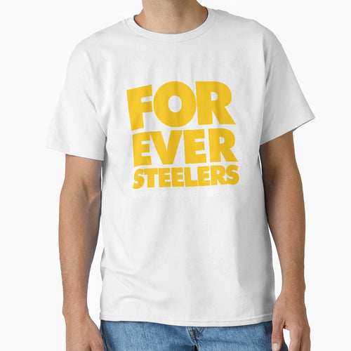 Forever Steelers Not Just When We Win T-Shirt - Custom Art Print Men Women - T-Shirt, Sweatshirt, Hoodie