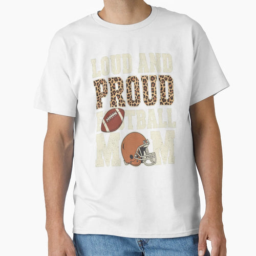 Lood And Pround Football Mom Unique T-Shirt - Fun Novelty Design Unisex - T-Shirt, Sweatshirt, Hoodie