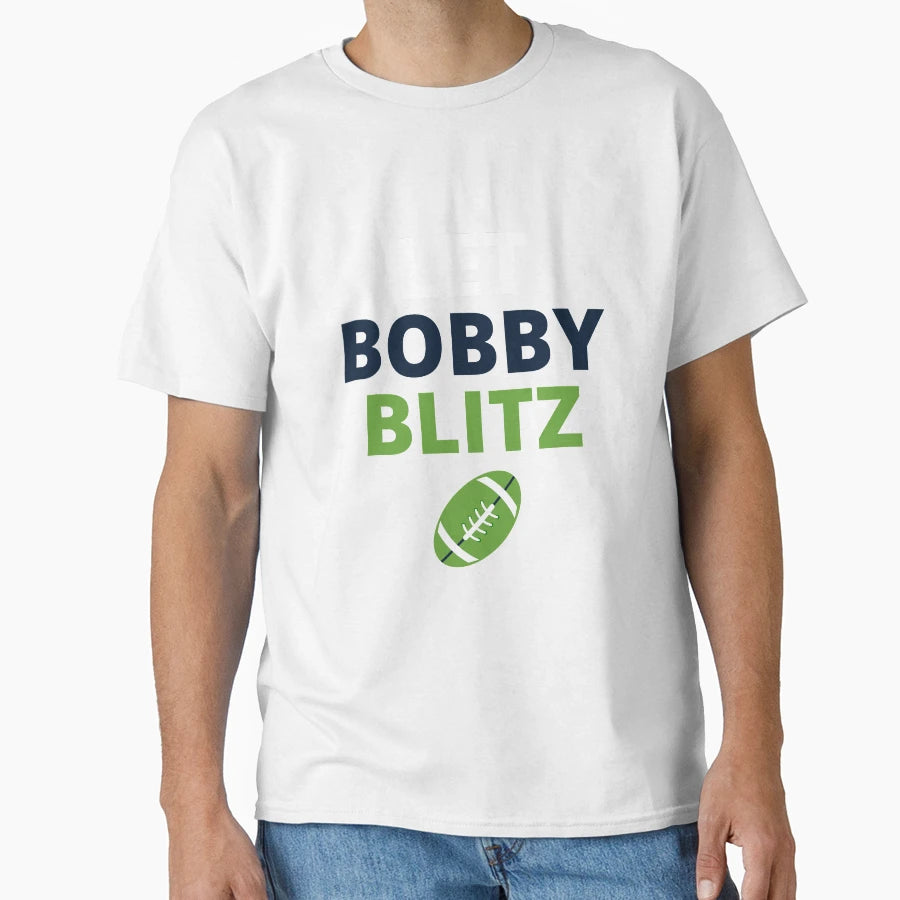 Let Bobby Blitz Seattle Seahawks T-Shirt - Trendy Graphic for Adults - T-Shirt, Sweatshirt, Hoodie