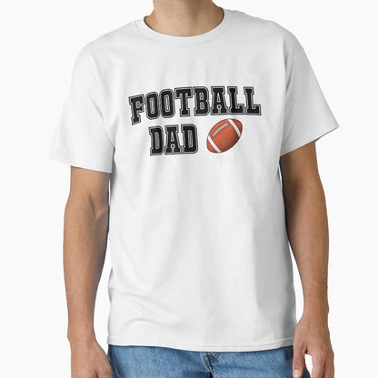 Football Dad T-Shirt - Fun Novelty Design Unisex - T-Shirt, Sweatshirt, Hoodie