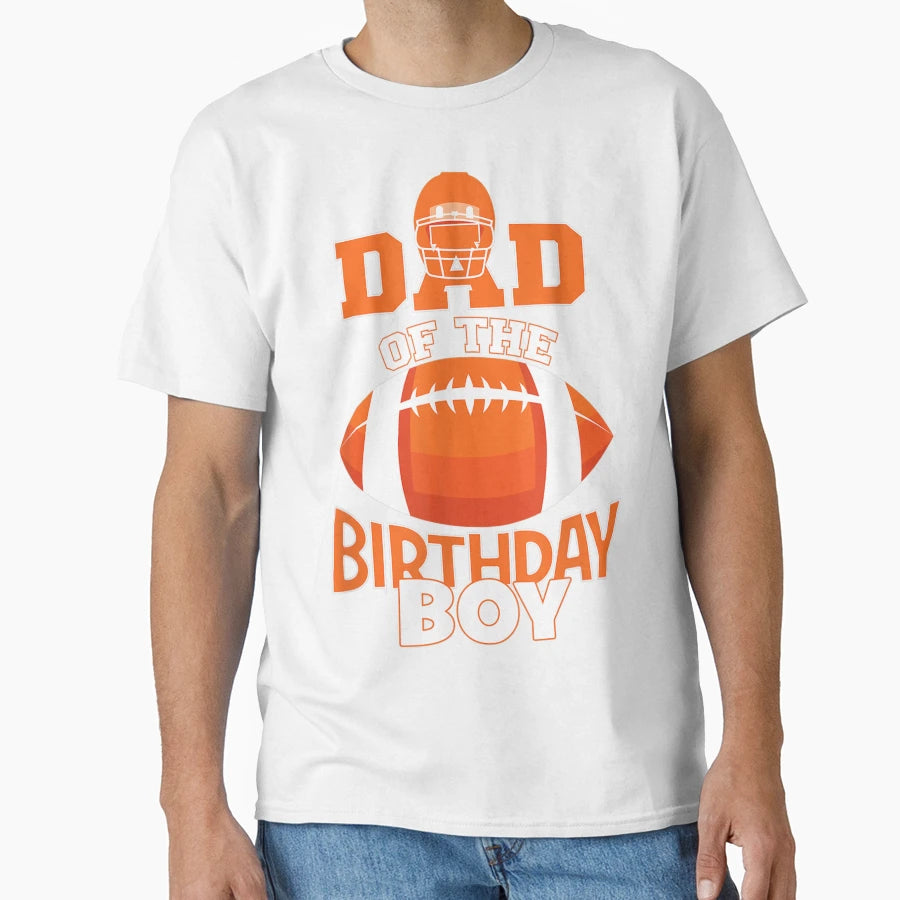 Dad Birthday American Football T-Shirt - Casual Everyday Wear for Adults - T-Shirt, Sweatshirt, Hoodie