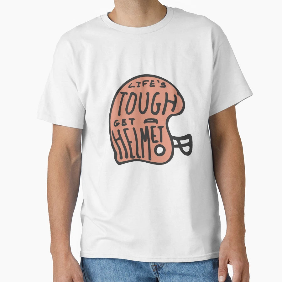 Lifes Tough Get Helmet T-Shirt - Custom Art Print Men Women - T-Shirt, Sweatshirt, Hoodie