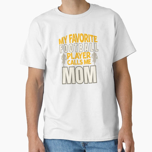 Mothers Day My Favorite Football T-Shirt - Unique Graphic for Adults - T-Shirt, Sweatshirt, Hoodie