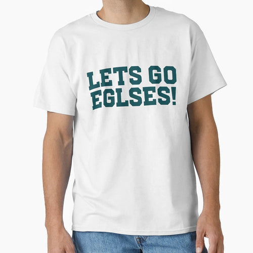Lets Go Eglses T-Shirt - Trendy Graphic Men Women - T-Shirt, Sweatshirt, Hoodie