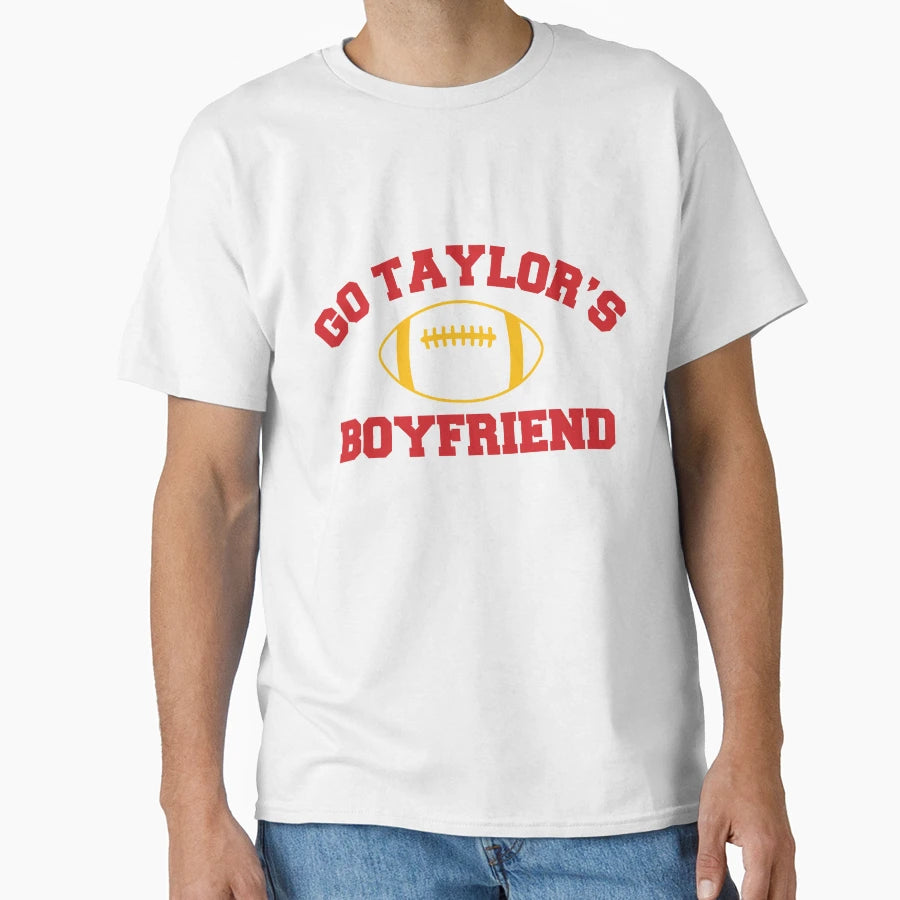 Go Taylors Boyfriend T-Shirt - Custom Art Print Men Women - T-Shirt, Sweatshirt, Hoodie