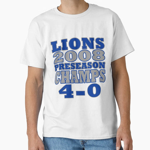 Funny Lions Football Preseason Champs 2008 T-Shirt - Trendy Graphic Unisex - T-Shirt, Sweatshirt, Hoodie