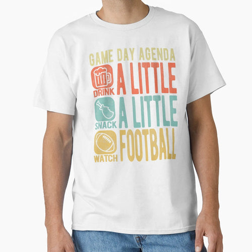 Game Day Agenda Drink Snack Watch T-Shirt - Fun Novelty Design Unisex - T-Shirt, Sweatshirt, Hoodie