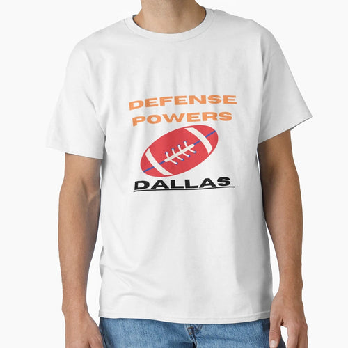 Defense Powers Dallas T-Shirt - Fun Novelty Design Unisex - T-Shirt, Sweatshirt, Hoodie