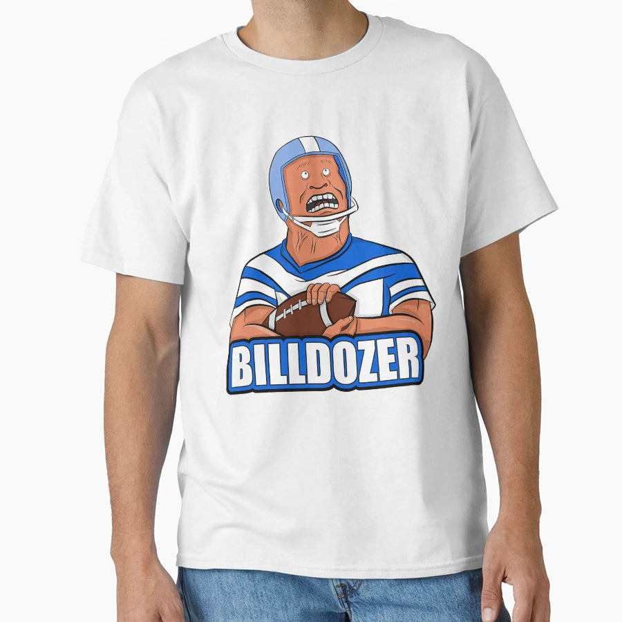 Billdozer T-Shirt - Casual Everyday Wear Unisex - T-Shirt, Sweatshirt, Hoodie