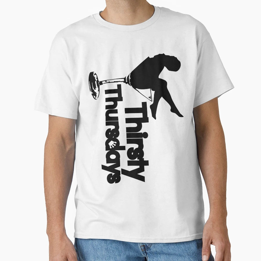 Thirsty Thursdays Fresh Threads T-Shirt - Casual Everyday Wear for Adults - T-Shirt, Sweatshirt, Hoodie
