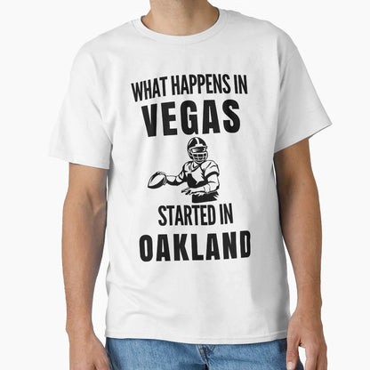 What Happens Vegas Started Oakland T-Shirt - Trendy Graphic for Adults - T-Shirt, Sweatshirt, Hoodie