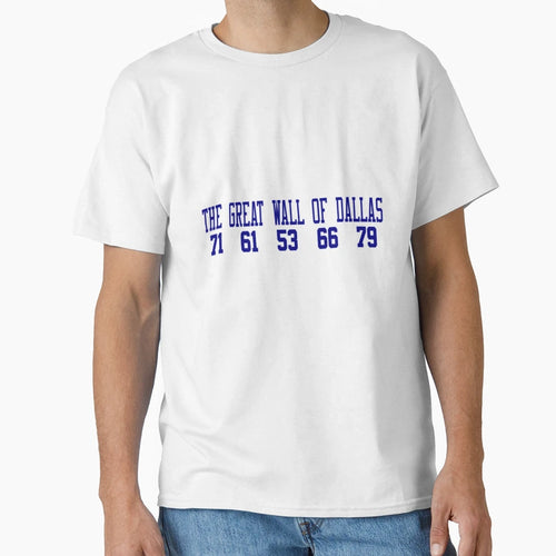 Great Wall Dallas T-Shirt - Casual Everyday Wear Unisex - T-Shirt, Sweatshirt, Hoodie