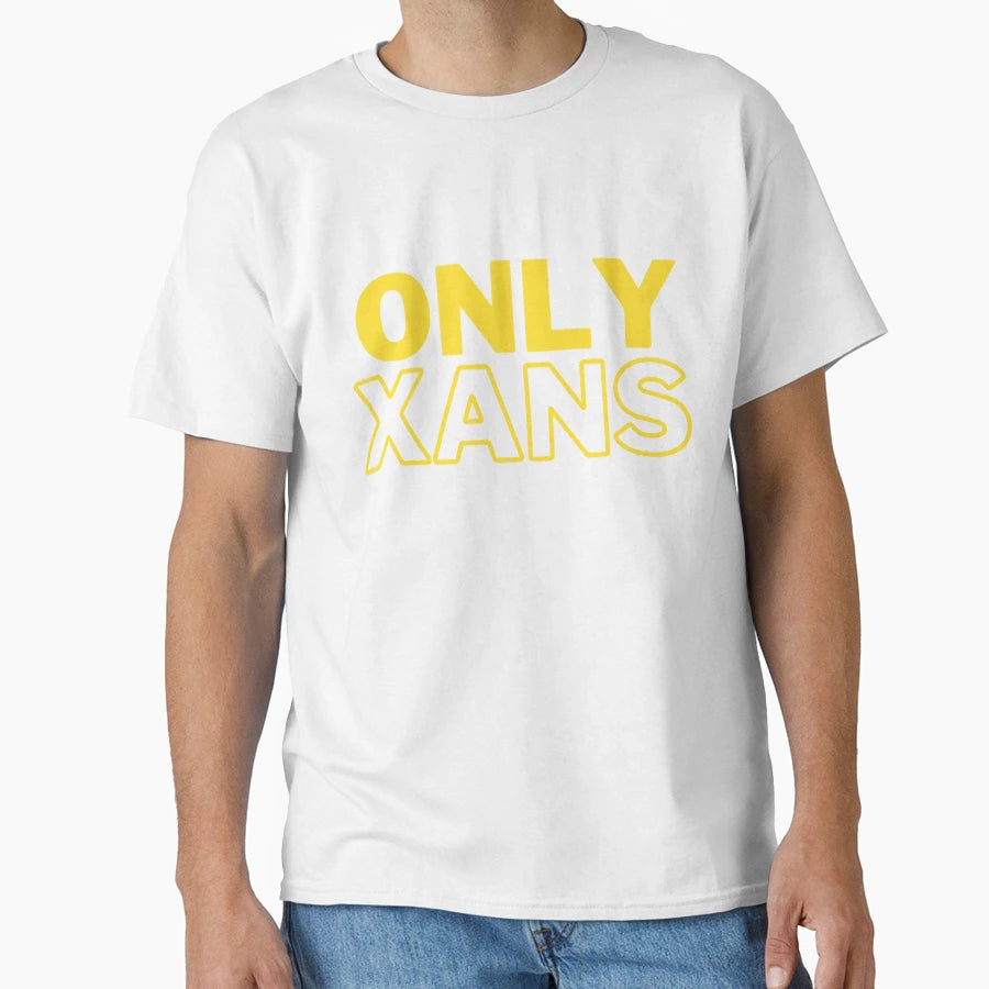 Only Xans T-Shirt - Graphic Print for Adults - T-Shirt, Sweatshirt, Hoodie