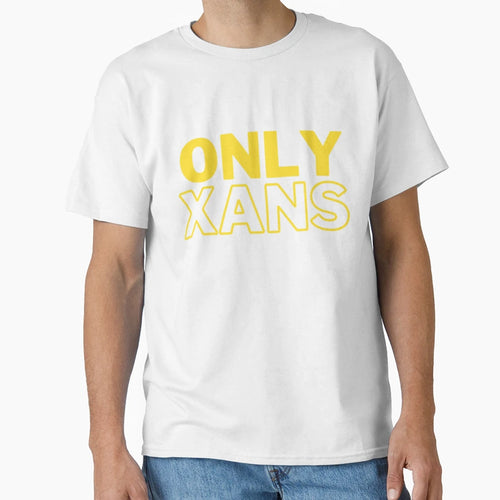 Only Xans T-Shirt - Graphic Print for Adults - T-Shirt, Sweatshirt, Hoodie