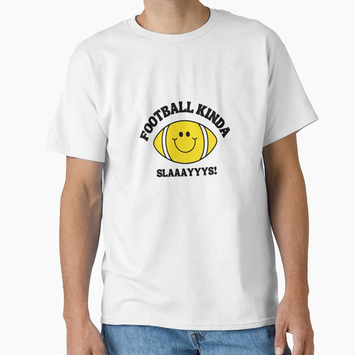 Football Kinda Slays Art T-Shirt - Trendy Graphic for Adults - T-Shirt, Sweatshirt, Hoodie