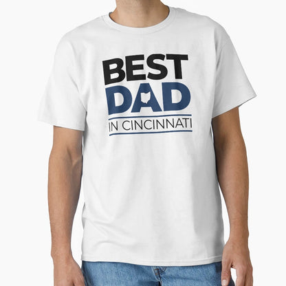Best Dad Cincinnati Ohio T-Shirt - Aesthetic Graphic Men Women - T-Shirt, Sweatshirt, Hoodie