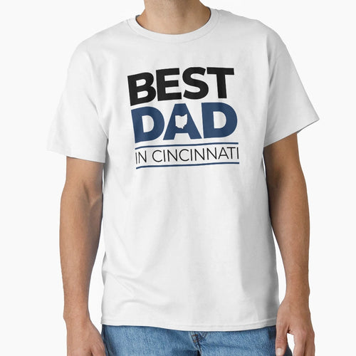 Best Dad Cincinnati Ohio T-Shirt - Aesthetic Graphic Men Women - T-Shirt, Sweatshirt, Hoodie