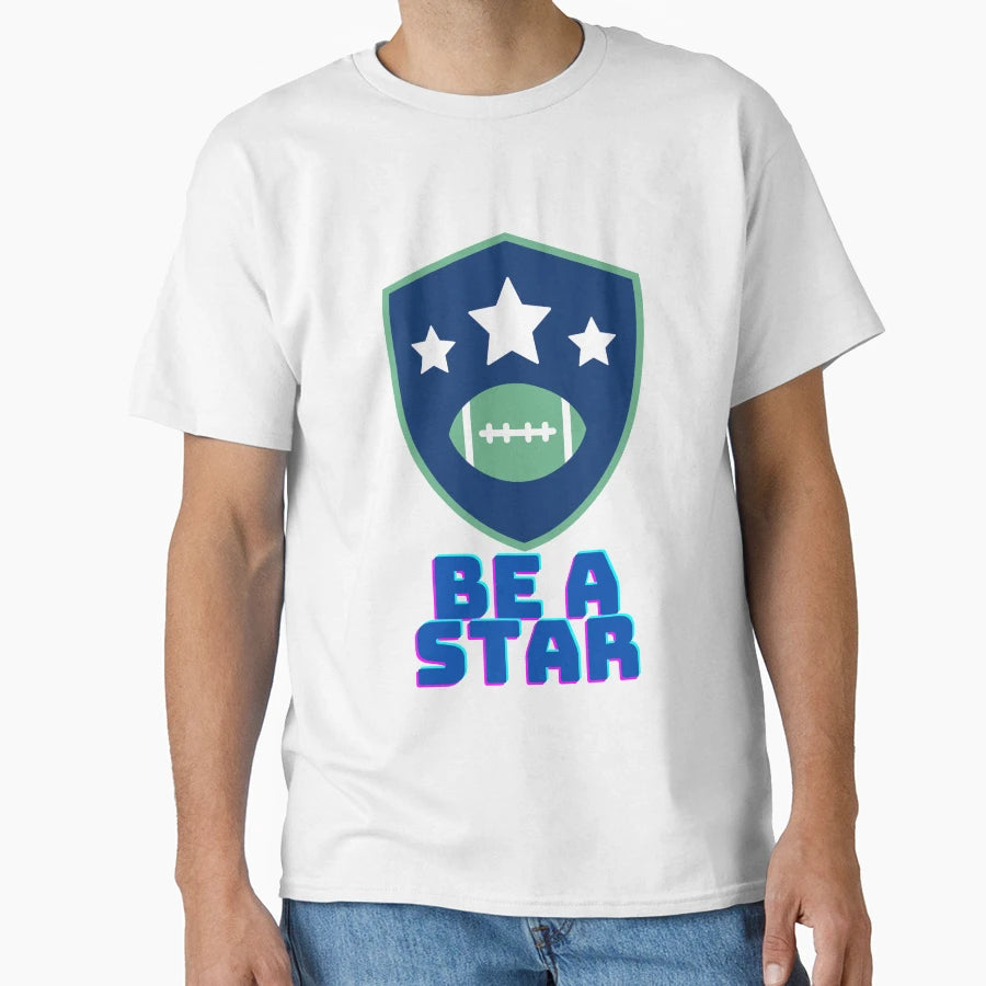 Be Star T-Shirt - Fun Novelty Design Men Women - T-Shirt, Sweatshirt, Hoodie