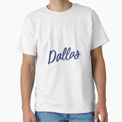 Dallas T-Shirt - Casual Everyday Wear for Adults - T-Shirt, Sweatshirt, Hoodie