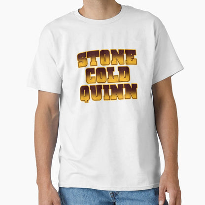 Stone Cold Quinn T-Shirt - Graphic Print Unisex - T-Shirt, Sweatshirt, Hoodie