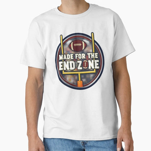 Made Endzone Football Fan Player T-Shirt - Trendy Graphic for Adults - T-Shirt, Sweatshirt, Hoodie