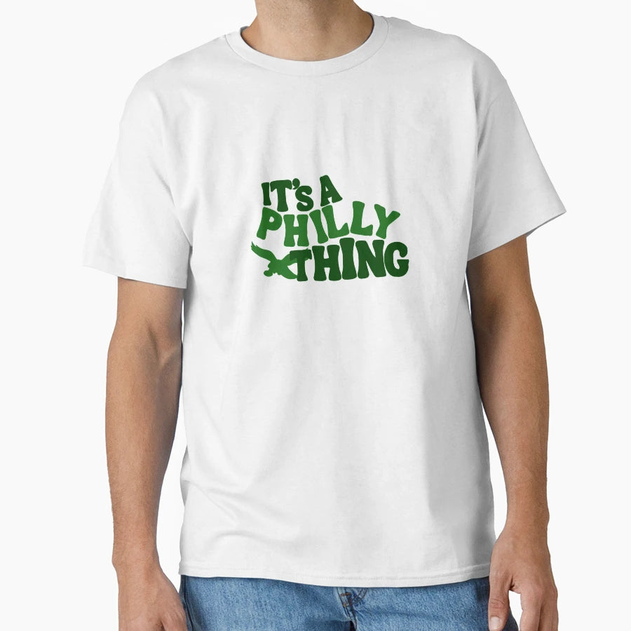 Its Philly Thing T-Shirt - Trendy Graphic Unisex - T-Shirt, Sweatshirt, Hoodie