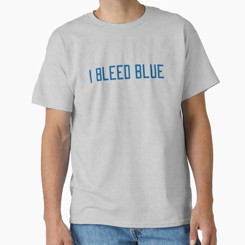 I Bleed Blue T-Shirt - Streetwear Style Unisex - T-Shirt, Sweatshirt, Hoodie