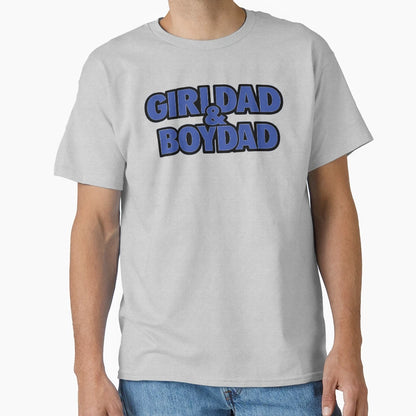 Girldad Boydad Dad Gift T-Shirt - Graphic Print for Adults - T-Shirt, Sweatshirt, Hoodie