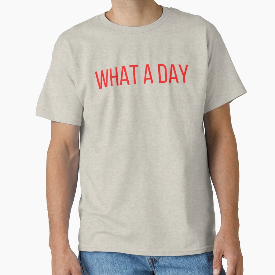 What Day T-Shirt - Minimalist Print for Adults - T-Shirt, Sweatshirt, Hoodie