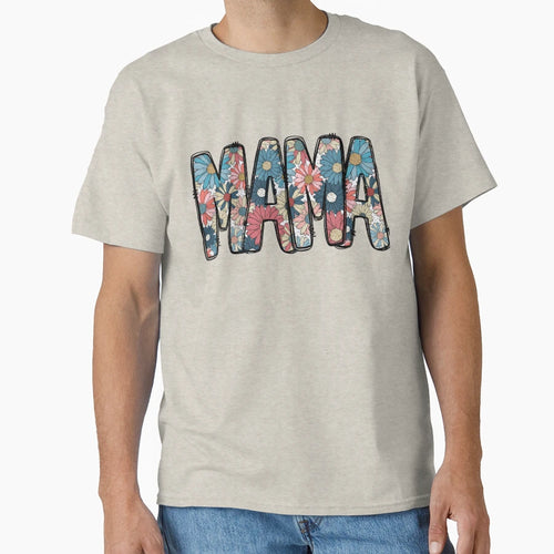 Mama Mom Mom Ma T-Shirt - Fun Novelty Design Men Women - T-Shirt, Sweatshirt, Hoodie